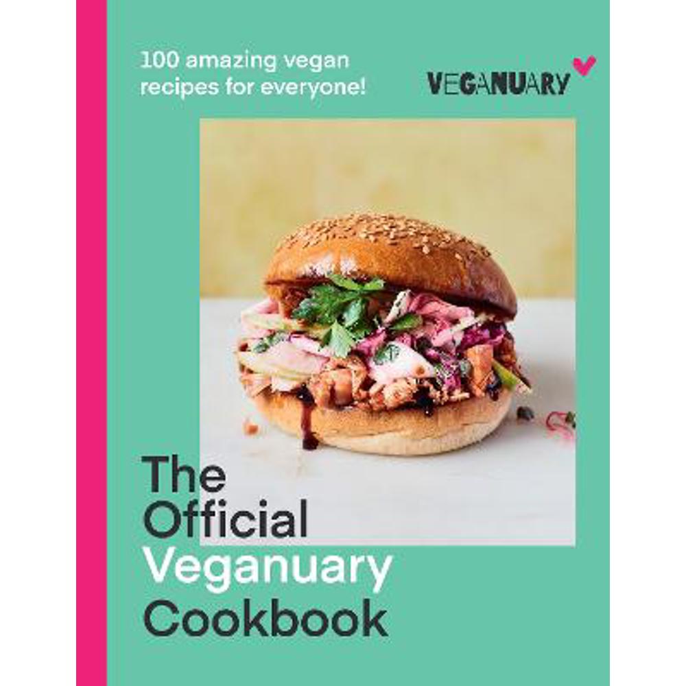 The Official Veganuary Cookbook: 100 amazing vegan recipes for everyone! (Hardback)
